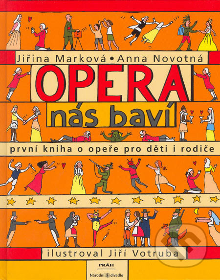Opera nás baví - Jiřina Marková, Anna Novotná