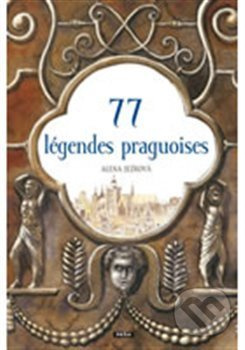 77 légendes praguoises / 77 pražských legend - Alena Ježková