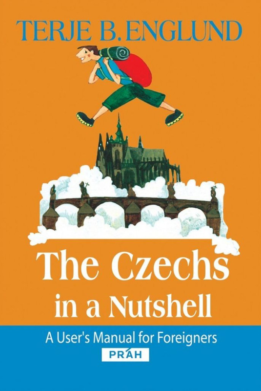 The Czechs in a Nutshell - Terje B. Englund