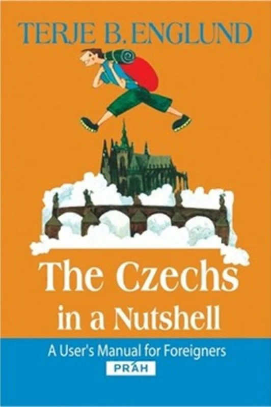 The Czechs in a Nutshell - Terje B. Englund