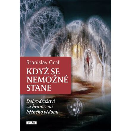 Když se nemožné stane - Stanislav Grof
