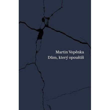 Dům, který opouštíš - Martin Vopěnka