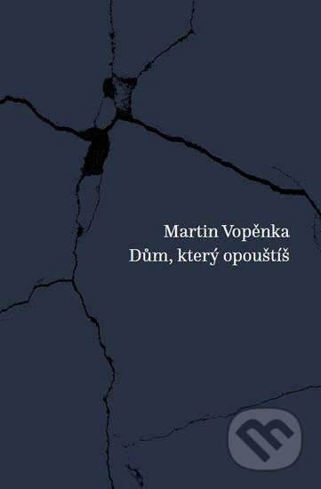 Dům, který opouštíš - Martin Vopěnka
