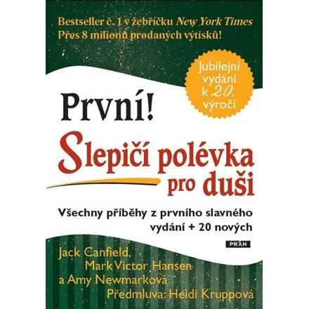 Slepičí polévka pro duši - Jack Canfield, Mark Victor Hansen, Amy Newmarková