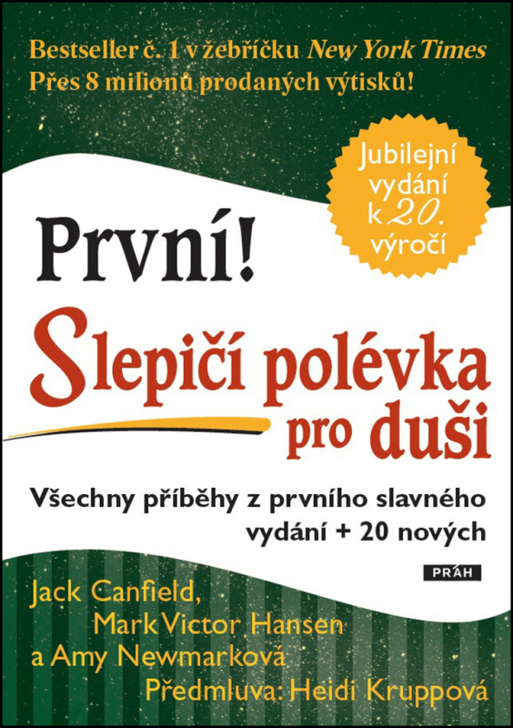 Slepičí polévka pro duši - Jack Canfield, Mark Victor Hansen, Amy Newmarková