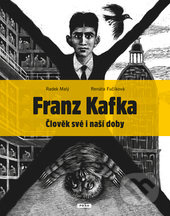 Franz Kafka - Člověk své a naší doby - Radek Malý, Renáta Fučíková