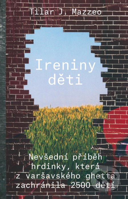 Ireniny děti (Nevšední příběh hrdinky, která z varšavského ghetta zachránila 2500 dětí) - kniha z kategorie Beletrie