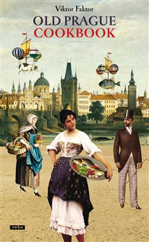 Old Prague Cookbook - Viktor Faktor, Anna Novotná