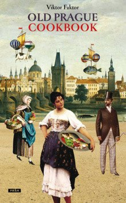 Old Prague Cookbook - Viktor Faktor, Anna Novotná