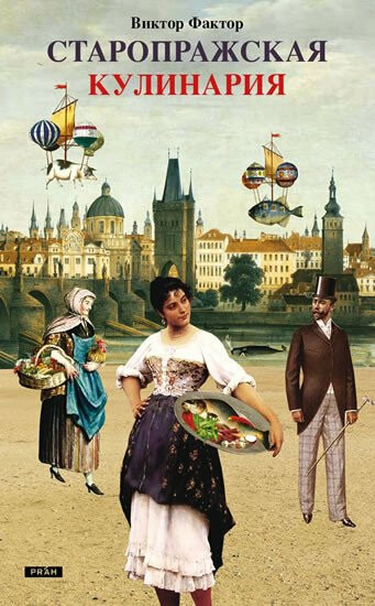 Staropražská kuchařka - Rusky - Viktor Faktor, Anna Novotná