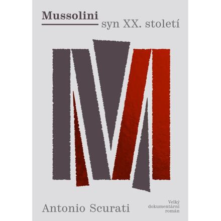 Mussolini syn XX. století - Antonio Scurati