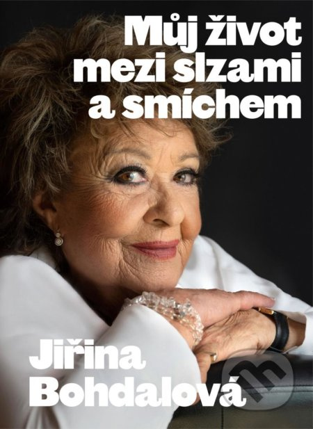 Můj život mezi slzami a smíchem - Jiřina Bohdalová, Jiří Janoušek