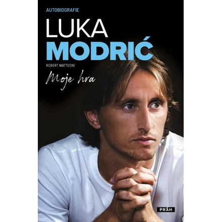 Luka Modrić: Moje hra - Luka Modrič, Robert Matteoni