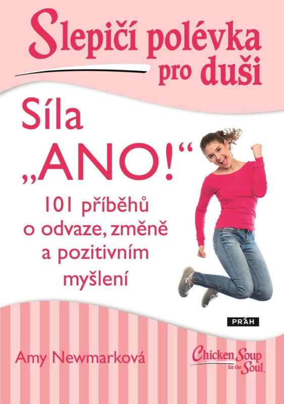 Slepičí polévka pro duši - Síla „ANO!“ - Amy Newmarková