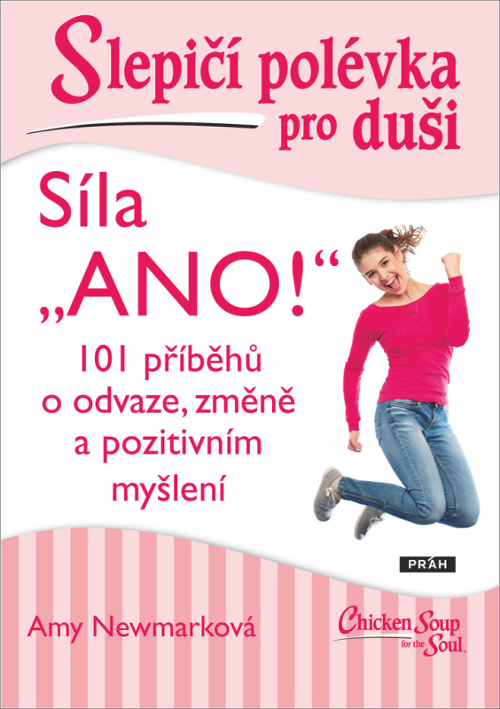 Slepičí polévka pro duši - Síla „ANO!“ - Amy Newmarková