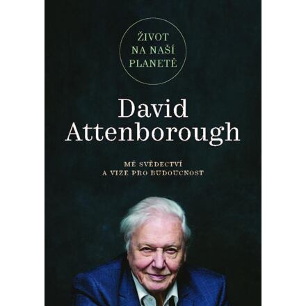 Život na naší planetě - David Attenborough