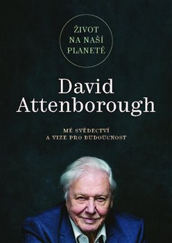 Život na naší planetě - David Attenborough