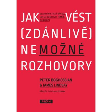 Jak vést (zdánlivě) nemožné rozhovory - Peter Boghossian, James Lindsay