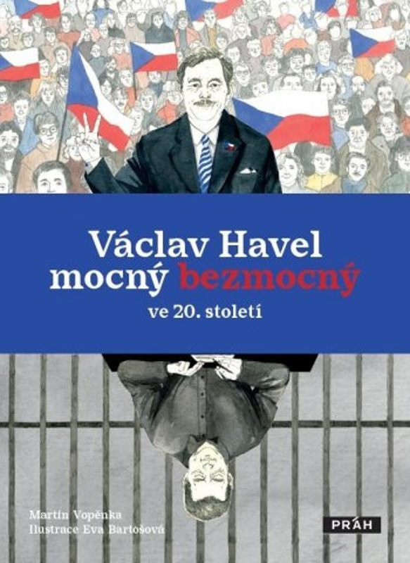 Václav Havel mocný bezmocný ve 20. století - Martin Vopěnka