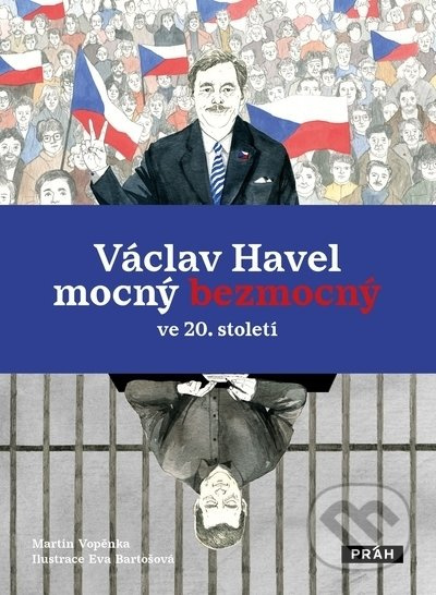 Václav Havel mocný bezmocný ve 20. století - Martin Vopěnka