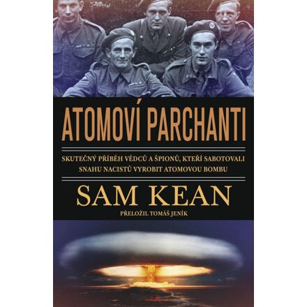 Atomoví parchanti - Sam Kean