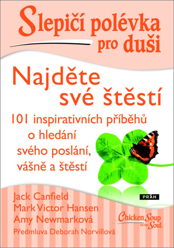 Slepičí polévka pro duši - Najděte své štěstí - Jack Canfield, Mark Victor Hansen, Vojtěch Skovajsa