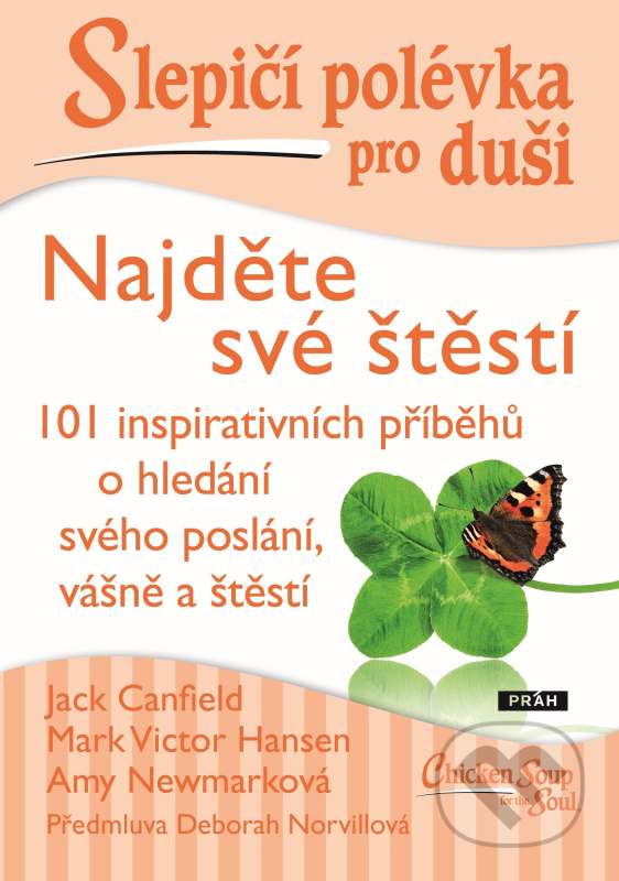 Slepičí polévka pro duši - Najděte své štěstí - Jack Canfield, Mark Victor Hansen, Vojtěch Skovajsa