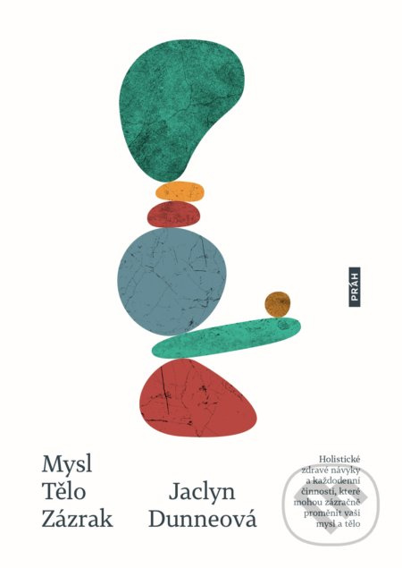 Mysl. Tělo. Zázrak - Jaclyn Dunneová