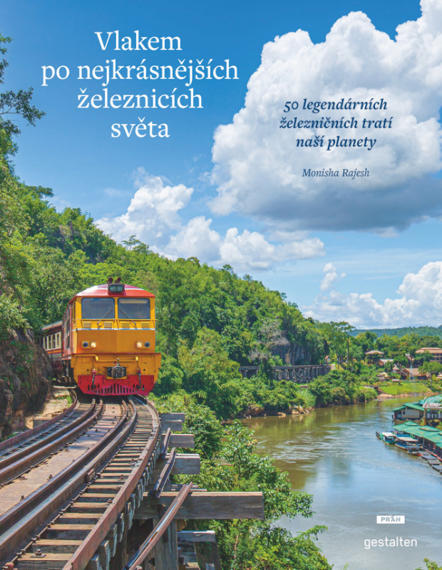 Vlakem po nejkrásnějších železnicích světa - Monisha Rajeshová