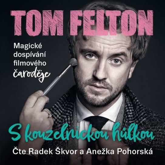 S kouzelnickou hůlkou: Magické dospívání filmového čaroděje - Tom Felton