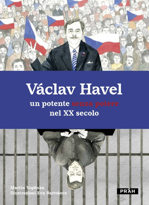 Václav Havel - un potente senza potere nel XX secolo - Martin Vopěnka