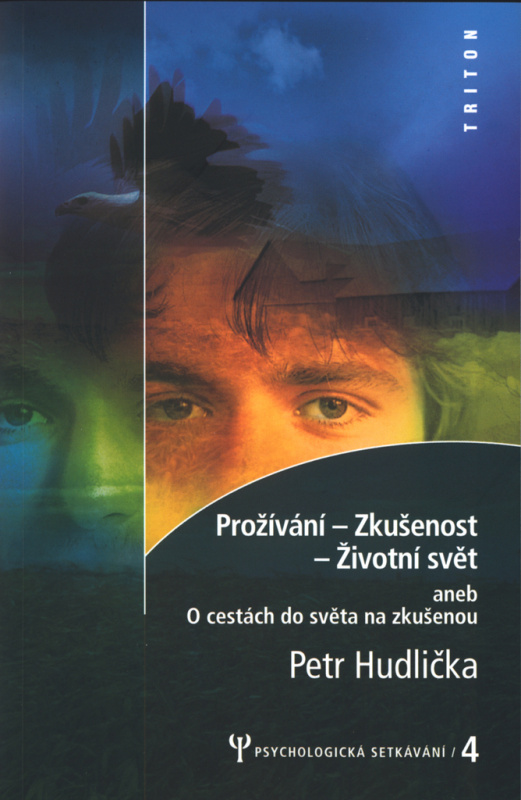 Prožívání - Zkušenost - Životní svět (O cestách do světa na zkušenou) - kniha z kategorie Psychologie