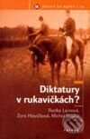 Diktatury v rukavičkách? - Radka Lainová, Zora Hlavičková, Michal Straka - kniha z kategorie Historie
