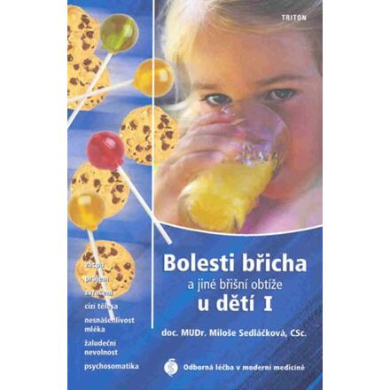 Bolesti břicha a jiné břišní obtíže u dětí I - Zácpa, průjem, zvracení, cizí tělesa, nesnášenlivost 