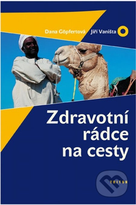 Zdravotní rádce na cesty - Dana Göpfertová, Jiří Vaništa