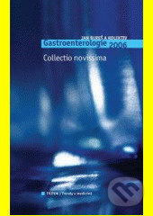 Gastroenterologie 2006 Collectio novissima - Jan Bureš - kniha z kategorie Nefrologie a gastroenterologie