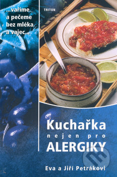 Kuchařka nejen pro alergiky - Vaříme a pečeme bez mléka a vajec - kniha z kategorie Diety a zdravá výživa