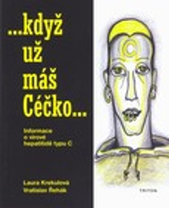Když už máš Céčko - Informace o virové hepatitidě typu C
