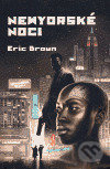 Newyorské noci - Eric Brown - kniha z kategorie Sci-fi