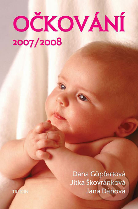 Očkování 2007/2008 - Dana Göpfertová, Jana Dáňová, Jitka Škovránková - kniha z kategorie Zdraví a životní styl