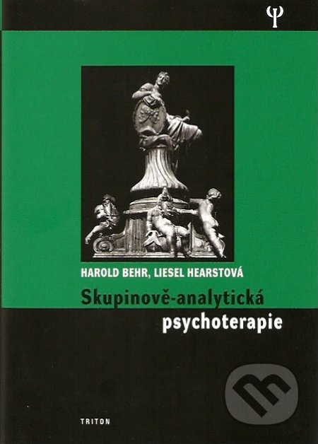Skupinově-analytická psychoterapie - Harold Behr, Liesel Hearstová - kniha z kategorie Psychoterapie