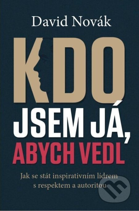 Kdo jsem já, abych vedl - David Novák