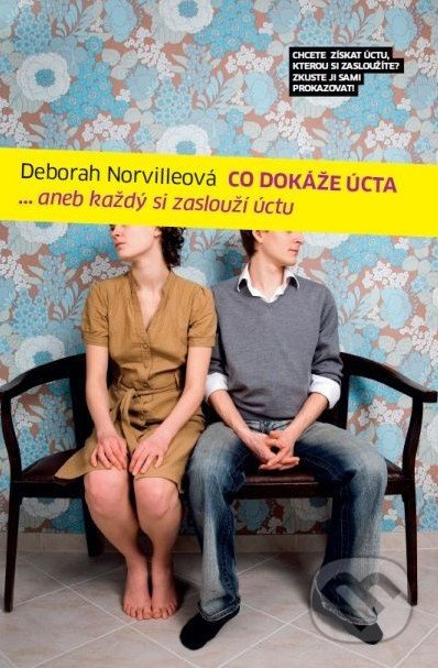Co dokáže úcta (... aneb každý si zaslouží úctu) - Deborah Norvilleová - kniha z kategorie Psychologie