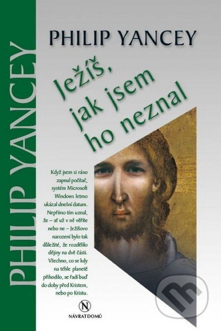 Ježíš, jak jsem ho neznal - Philip Yancey - kniha z kategorie Knihy o Bibli