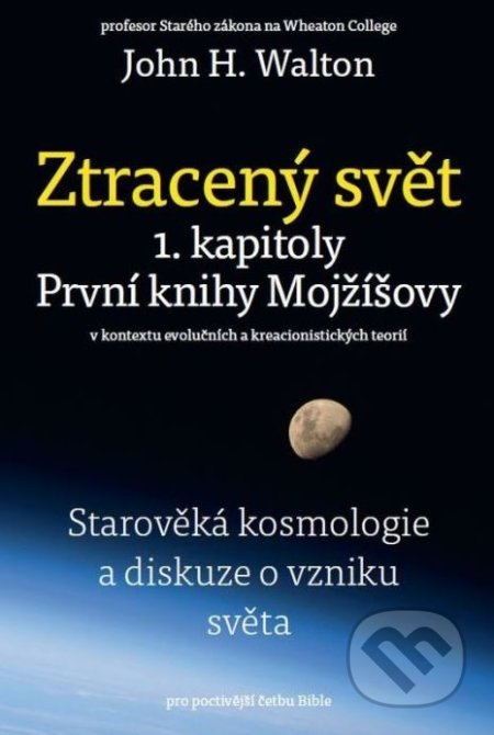 Ztracený svět (1. kapitoly První knihy Mojžíšovy) - John H. Walton - kniha z kategorie Náboženská literatura