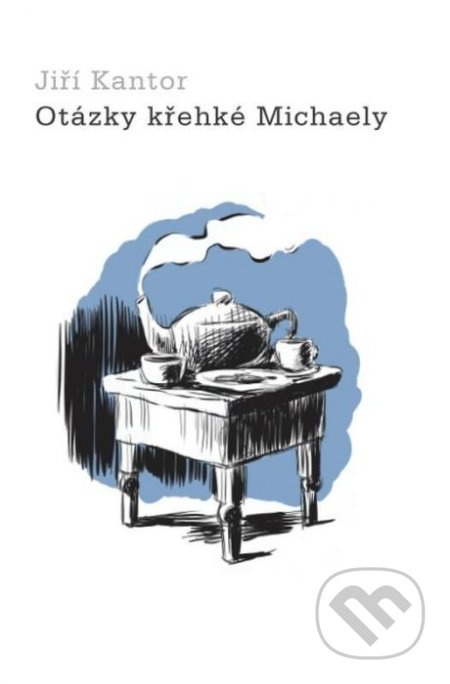Otázky křehké Michaely - Jiří Kantor - kniha z kategorie Křesťanství