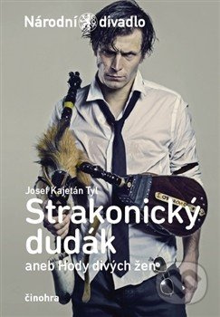 Strakonický dudák aneb Hody divých žen - Josef Kajetán Tyl - kniha z kategorie Drama a divadelní hry