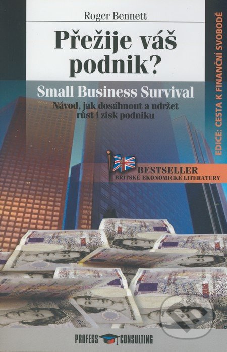Přežije váš podnik? (Návod, jak dosáhnout a udržet růst i zisk podniku) - kniha z kategorie Odborné a naučné