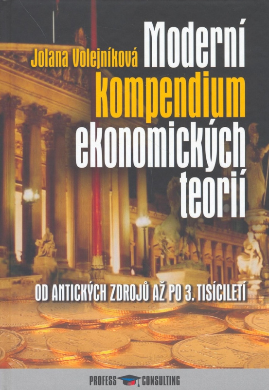 Moderní kompendium ekonomických teorií (Od antických zdrojů po 3. tisíciletí) - kniha z kategorie Vysoké školy