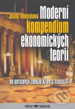 Moderní kompendium ekonomických teorií (Od antických zdrojů po 3. tisíciletí) - kniha z kategorie Vysoké školy
